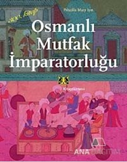 Osmanlı Mutfak İmparatorluğu