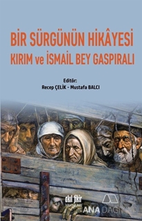 Bir Sürgünün Hikayesi Kırım ve İsmail Bey Gaspıralı