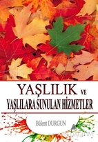 Yaşlılık ve Yaşlılara Sunulan Hizmetler