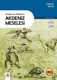 Anadolu’nun İstikbali ve Akdeniz Meselesi