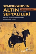 Semerkand’ın Altın Şeftalileri Göktürkler ve Uygurlar Döneminde Uluslararası Ticaret