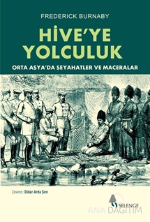 Hive’ye Yolculuk Orta Asya’da Seyahatler ve Maceralar