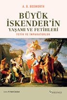 Büyük İskender’in Yaşamı ve Fetihleri