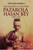 Pazarola Hasan Bey (1885-1926)