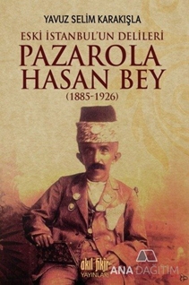 Pazarola Hasan Bey (1885-1926)