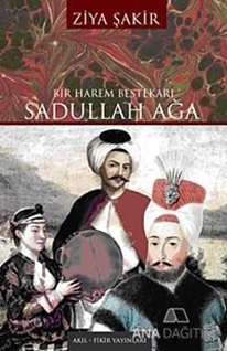 Bir Harem Bestekarı Sadullah Ağa