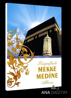 Fotoğraflarla Mekke Medine Albümü