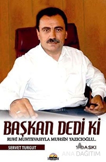 Başkan Dedi Ki