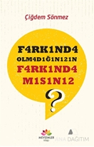 F4rk1nd4 Olm4d1ğ1n1z1n F4rk1nd4 M1s1n12?