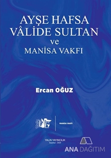 Ayşe Hafsa Vâlide Sultan ve Manisa Vakfı