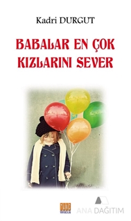 Babalar En Çok Kızlarını Sever