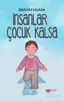 İnsanlar Çocuk Kalsa