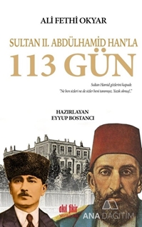 Sultan 2. Abdülhamid Han'la 113 Gün