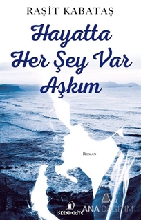 Hayatta Her Şey Var Aşkım