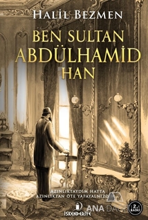 Ben Sultan Abdülhamid Han