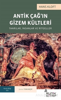 Antik Çağ’ın Gizem Kültleri : Tanrılar, İnsanlar ve Ritüller