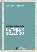 Eski Türkiye Türkçesinin Deyimler Sözlüğü