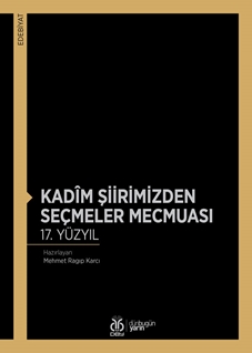 Kadîm Şiirimizden Seçmeler Mecmuası 17. Yüzyıl