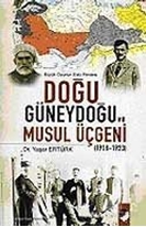 Büyük Doğunun Eski Perdesi - Doğu Güneydoğu ve Musul Üçgeni