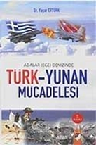 Adalar (Ege) Denizinde Türk - Yunan Mücadelesi