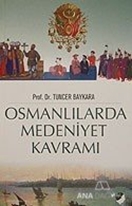 Osmanlılarda Medeniyet Kavramı