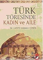 Türk Töresinde Kadın ve Aile