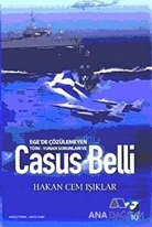 Ege'de Çözülmeyen Türk - Yunan Sorunları Ve Casus Belli