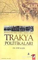 Mütareke'den Sonra İstanbul Hükümetleri Ve Trakya Politikaları