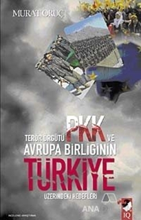 Terör Örgütü PKK ve Avrupa Birliğinin Türkiye Üzerindeki Hedefleri