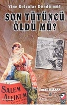 Yine Kolcular Döndü Mü Son Tütüncü Öldü Mü?