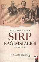 Miloş'tan Milan'a Sırp Bağımsızlığı