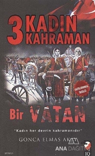 3 Kadın 3 Kahraman Bir Vatan