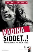 Kadına Şiddet..! Madalyonun Öbür Yüzü