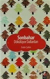 Sonbahar Dökülüyor Dallardan