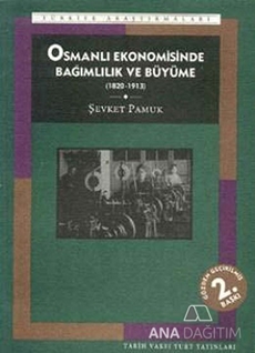 Osmanlı Ekonomisinde Bağımlılık ve Büyüme (1820-1913)