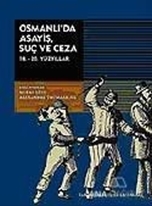 Osmanlı'da Asayiş, Suç ve Ceza  18. - 20. Yüzyıllar