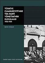 Türkiye Cumhuriyeti'nde Tek-Parti Yönetimi'nin Kurulması