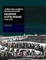 Aydınlanma Çağında Bir Osmanlı Katibi Ebubekir Ratib Efendi