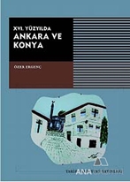 16. Yüzyılda Ankara ve Konya