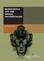 Bildirileriyle 1974 - 1980 Dönemi Sıkıyönetimleri