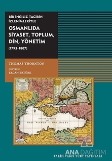 Osmanlıda Siyaset, Toplum, Din,  Yönetim (1793-1807)