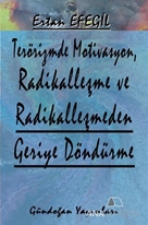 Terörizmde Motivasyon, Radikalleşme ve Radikalleşmeden Geriye Döndürme