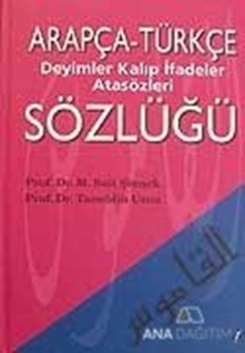 Arapça Türkçe Deyimler Kalıp İfadeler Atasözleri Sözlüğü