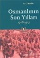 Osmanlının Son Yılları 1908-1923