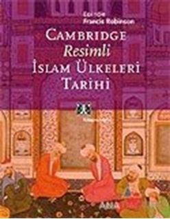 Cambridge Resimli İslam Ülkeleri Tarihi