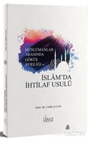 Müslümanlar Arasında Görüş Ayrılığı ve İslam'da İhtilaf Usulü