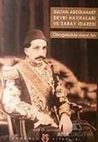 Sultan Abdülhamit Devri Hatıraları ve Saray İdaresi