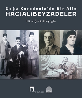 Doğu Karadenizde Bir Aile Hacıalibeyzadeler