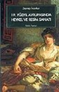 19. Yüzyıl Avrupasında  Heykel ve Resim Sanatı