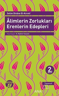 Alimlerin Zorlukları Erenlerin Edepleri